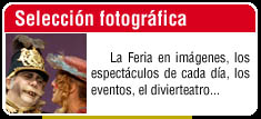 La Feria en imgenes, los espectculos de cada da, los eventos, el divierteatro...